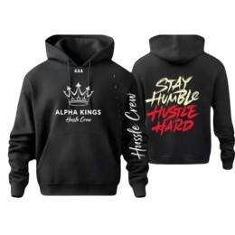 Alpha Kings "Stay Humble, Hustle Hard" Hoodie
